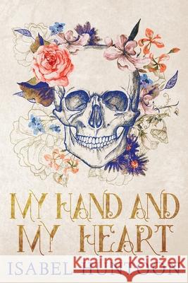 My Hand and My Heart Isabel Huntoon 9781734862003 Isabel Huntoon