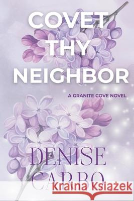 Covet thy Neighbor Denise Carbo 9781734872934 Denise Carbo