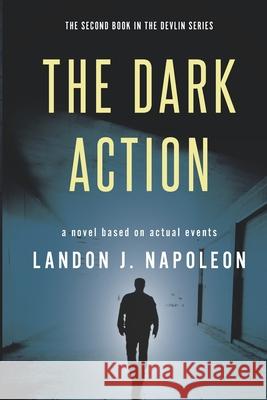 The Dark Action Landon J Napoleon 9781734877403