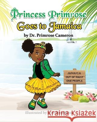 Princess Primrose goes to Jamaica Primrose Cameron 9781734878608