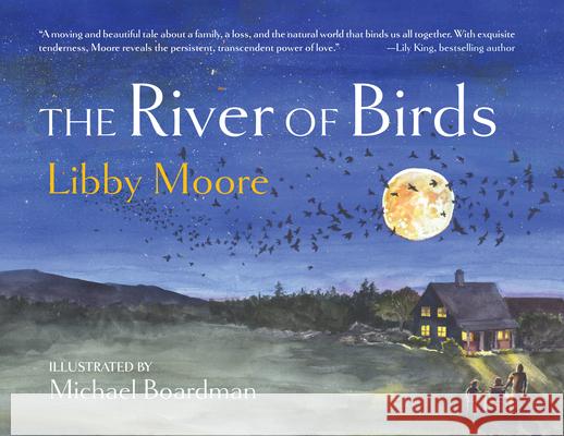 The River of Birds Libby Moore Michael Boardman 9781734880298 Bird Upstairs Books