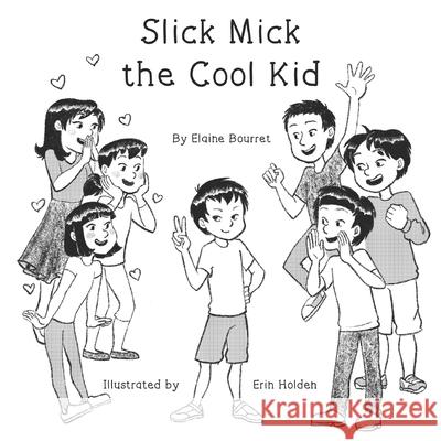 Slick Mick the Cool Kid Erin Holden Aubrey Yu Elaine Bourret 9781734883428 Probity Publishing, Ltd.