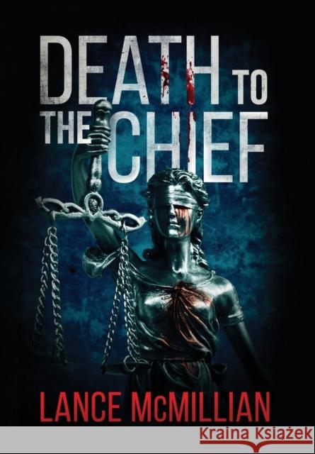 Death to the Chief Lance McMillian 9781734887761 Bond Publishing Company