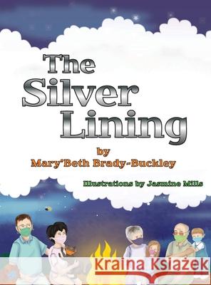 The Silver Lining Mary'beth Brady-Buckley 9781734888409 Rosebudtreasures Publishing