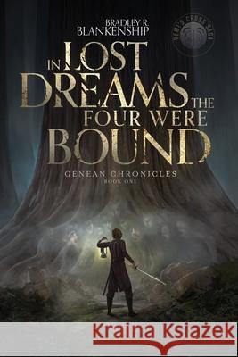 In Lost Dreams the Four Were Bound Kevin Mille Jeff Brown Bradley R. Blankenship 9781734889611