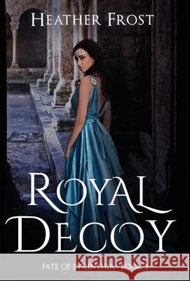 Royal Decoy Heather Frost 9781734891904 Heather Frost