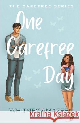 One Carefree Day Whitney Amazeen 9781734899702 Swan Pages Publishing