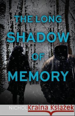 The Long Shadow of Memory: A gripping crime thriller Nichole Heydenburg 9781734901535 Nichole Heydenburg