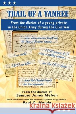 Trail of a Yankee Samuel Jones Melvin Paul Melvin 9781734903065