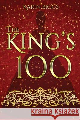 The King's 100 Karin Biggs 9781734904659 