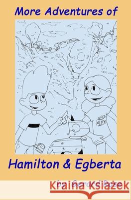 More Adventures of Hamilton and Egberta Will Larkin Gerard Rose 9781734905717