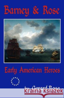 Barney & Rose: Early American Heroes Gerard Rose 9781734905755 Seton Publishing