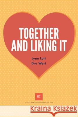 Together and Liking It Dru West, Lynn Lott 9781734909524 Encouragement Consulting