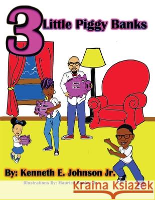 3 Little Piggy Banks Kenneth E., Jr. Johnson Maurice, Jr. Booker 9781734911305