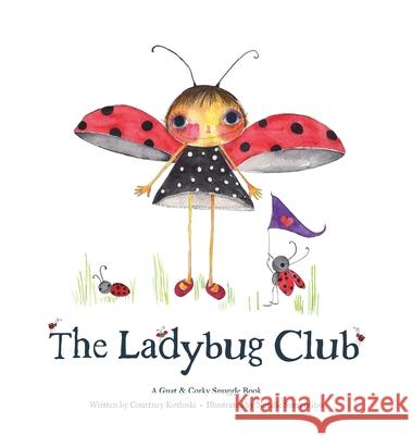 The Ladybug Club Courtney Kotloski 9781734915389 Courtney Kotloski