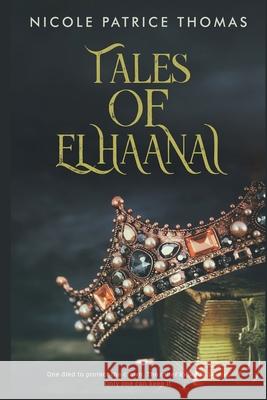 Tales of Elhaanai: Tales of Elhaanai Thomas, Nicole 9781734919219 Nicole Thomas