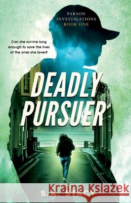 Deadly Pursuer S. A. Stacy 9781734920000 Farm Girl Publishing