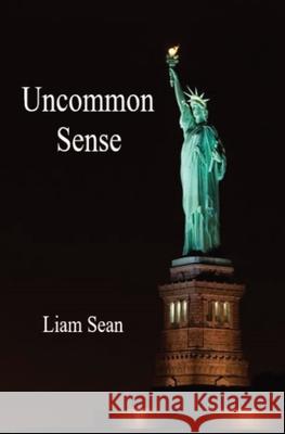 Uncommon Sense Liam Sean 9781734920116 Liam Sean