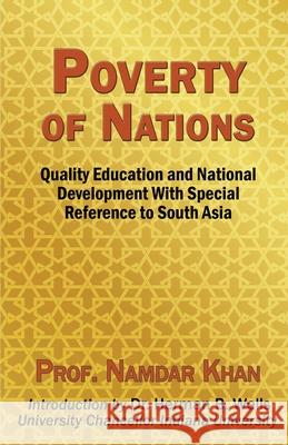 Poverty of Nations: Quality Education and National Development with Special Reference to South Asia Namdar Khan 9781734920536 Jamshed Namdar Khan