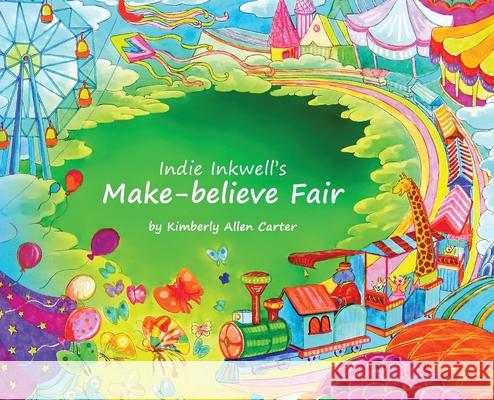 Indie Inkwell's Make-believe Fair Kimberly Allen Carter 9781734928013