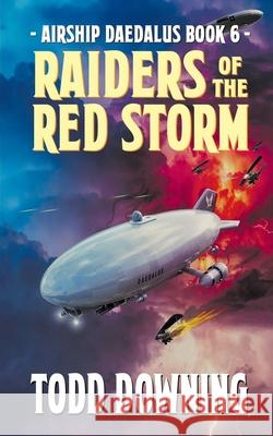 Raiders of the Red Storm Todd Downing 9781734929355 Despot Media