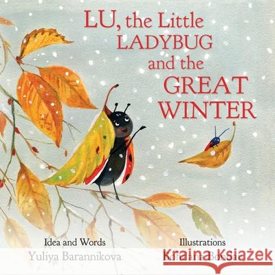 Lu, the Little Ladybug and the Great Winter Bohdana Bondar Yuliya Barannikova 9781734930733 Tvorchi Group