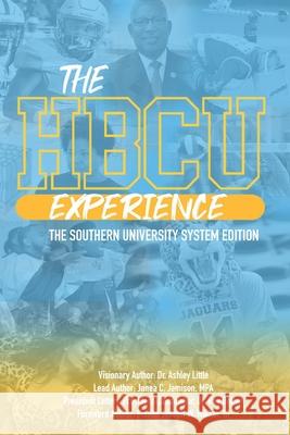 The HBCU Experience: The Southern University System Edition Janea C. Jamison Ashley Little 9781734931181 Hbcu Experience Movement, LLC
