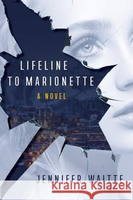 Lifeline to Marionette Jennifer Waitte 9781734932201 Madim Larcy Literary