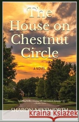 The House on Chestnut Circle Sharon Mikeworth 9781734936582 River Nation Publishing