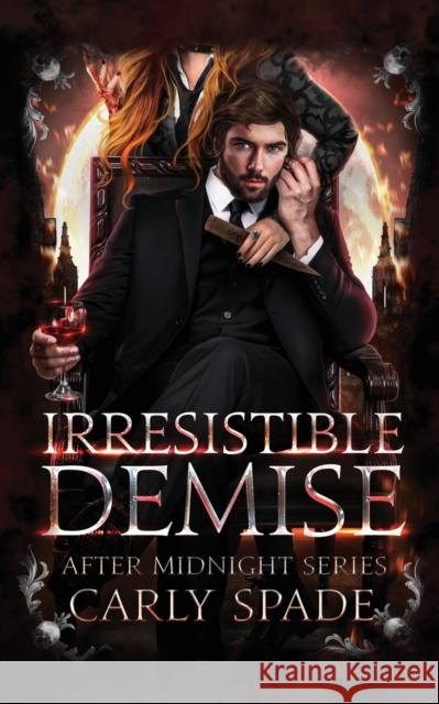 Irresistible Demise Carly Spade 9781734937909