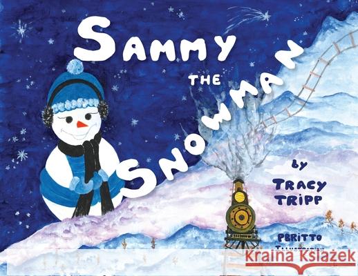 Sammy the Snowman Tracy Tripp Patricia Britto 9781734940947 Tracy Tripp