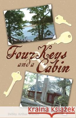 Four Keys and a Cabin Debby Arthur Warner 9781734941531