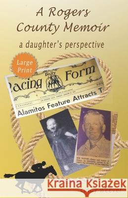 A Rogers County Memoir: A Daughter's Perspective Chiwah Carol Slater Cindy Weever 9781734945607