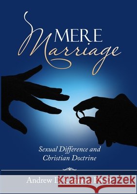 Mere Marriage Andrew D Cannon, PH D 9781734946413 Alphonsus Publishing, LLC
