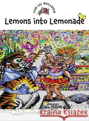 The Lil' Bulldog, Lemons into Lemonade Felice Herrig, D M Eason, Kirk Herrig 9781734952735 Sevenhorns Publishing/Subsidiary Sevenhorns E
