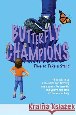 Butterfly Champions: Time to Take a Stand Siri Disavona 9781734958225 Rolling Meadows Publishing