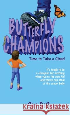 Butterfly Champions: Time to Take a Stand Siri Disavona 9781734958232 Rolling Meadows Publishing