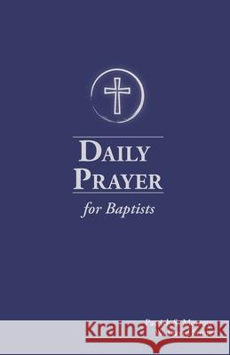 Daily Prayer for Baptists William David Stone Patrick Scott Morrow 9781734960723