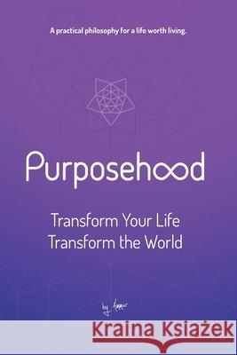Purposehood: Transform Your Life, Transform the World Ammar Charani 9781734962901 PHD Publishing