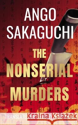 The Nonserial Murders Ango Sakaguchi, Shelley Marshall 9781734964417 Shelley Marshall