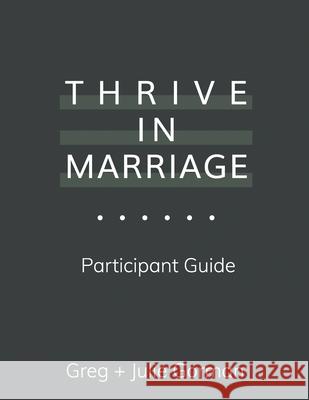 Thrive in Marriage: Participant Guide Greg Gorman Julie Gorman 9781734964622 Married for a Purpose