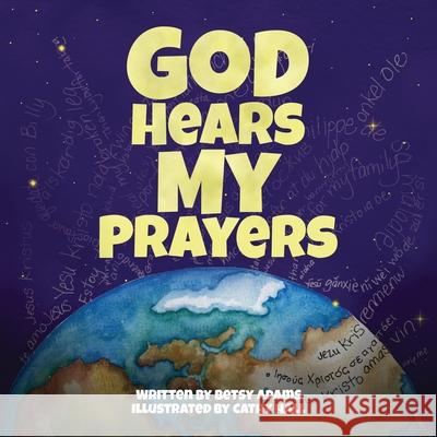 God Hears My Prayers Betsy Adams Cathy Hall 9781734965032