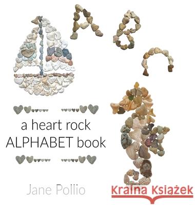 ABC: a heart rock alphabet book Jane E. Pollio 9781734968705 Publisher