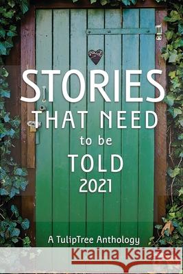 Stories That Need to Be Told 2021 Heather Debling, Don Carter, Jennifer Top 9781734969047