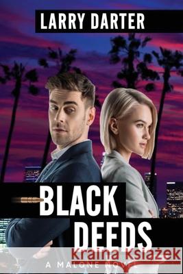 Black Deeds: A Private Investigator Series of Crime and Suspense Thrillers (The Malone Mystery Novels Book 7) Larry Darter 9781734969818 Author Larry Darter