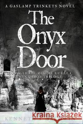 The Onyx Door: A Gaslamp Trinkets Novel Kenneth A Baldwin 9781734971064