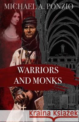 Warriors and Monks: Pons, Abbot of Cluny Michael a. Ponzio Anne D. Ponzio 9781734972306 Trinacria