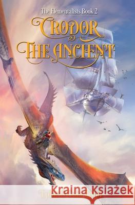 Crodor the Ancient: The Elementalists, book 2 Ephie Risho Celia Risho 9781734974133 Elementalists