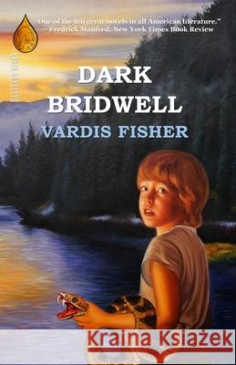 Dark Bridwell Vardis Fisher 9781734975970