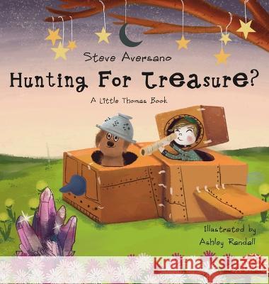 Hunting For Treasure? A Little Thomas Book Steve Aversano Randall  9781734987874